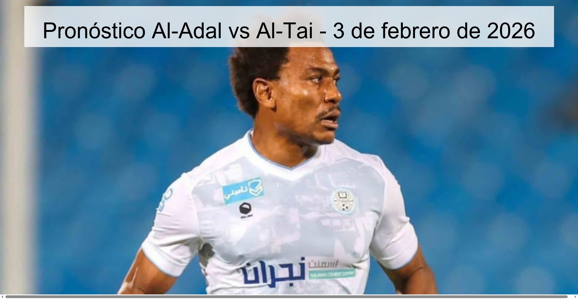 Pronóstico Al-Adal vs Al-Tai – 3 de febrero de 2026