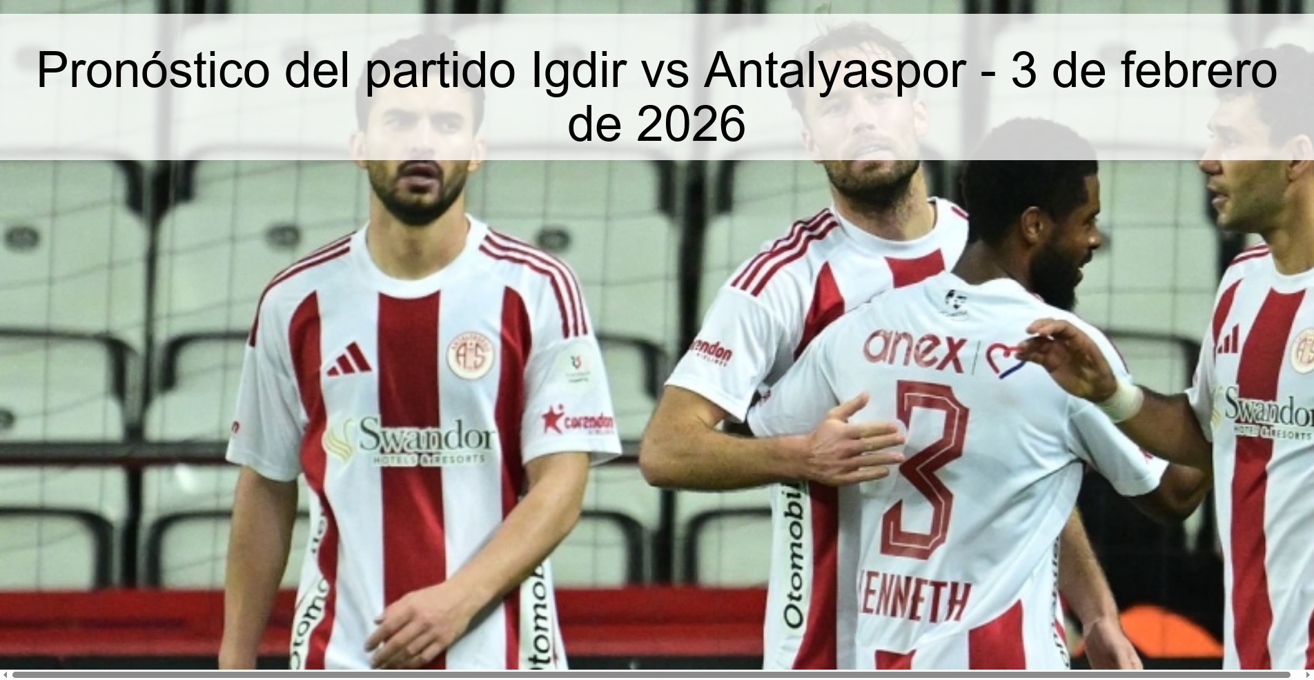 Pronóstico del partido Igdir vs Antalyaspor – 3 de febrero de 2026