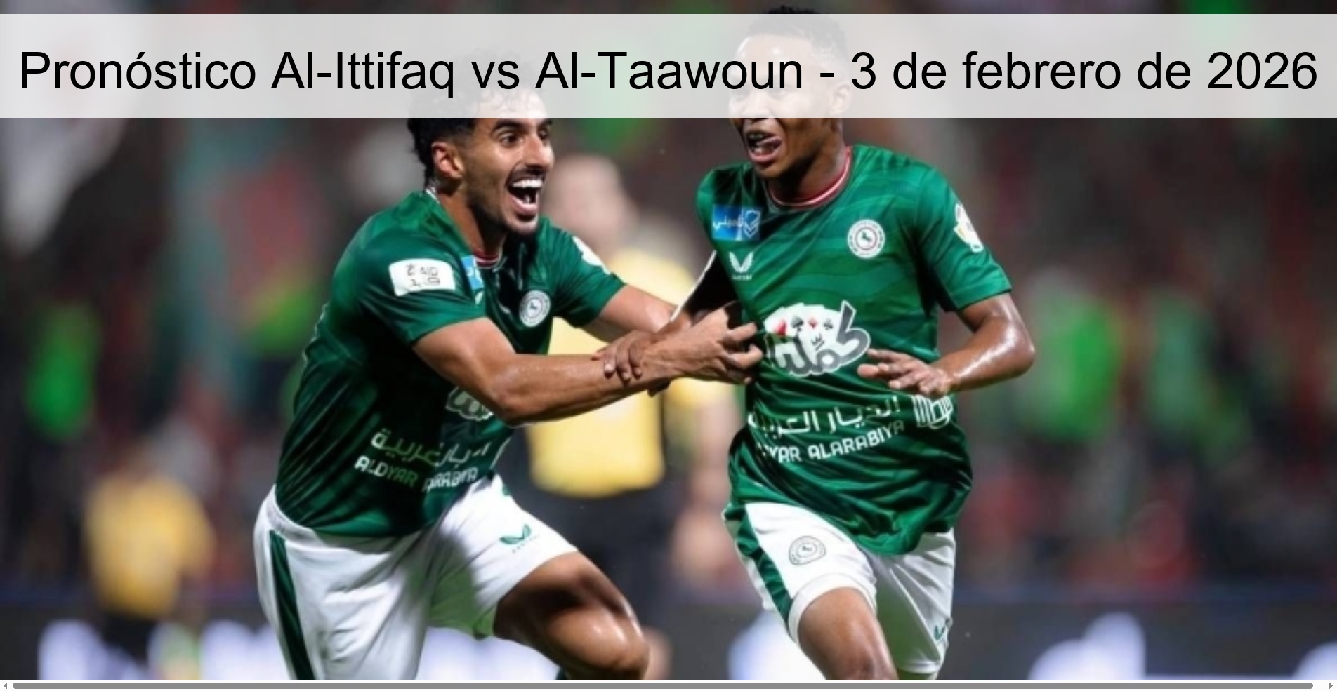 Pronóstico Al-Ittifaq vs Al-Taawoun – 3 de febrero de 2026