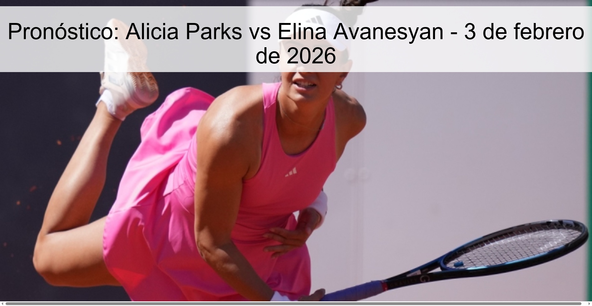 Pronóstico: Alicia Parks vs Elina Avanesyan – 3 de febrero de 2026