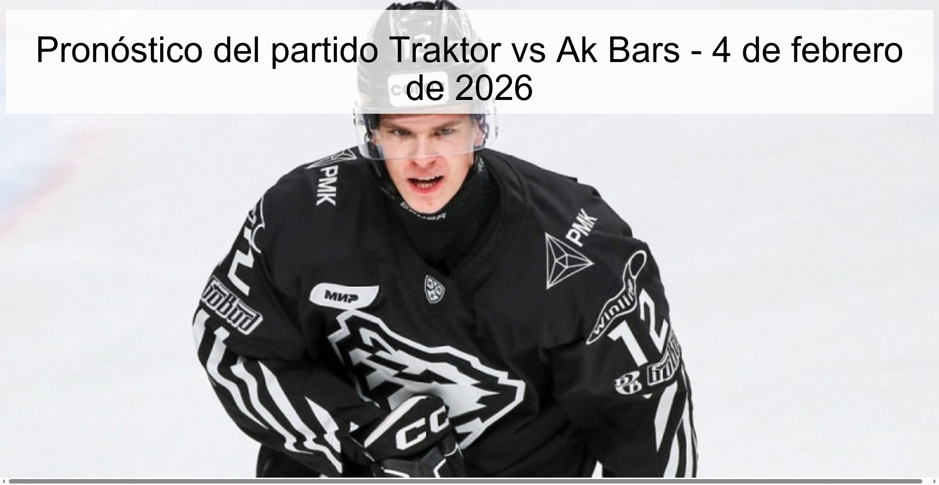 Pronóstico del partido Traktor vs Ak Bars – 4 de febrero de 2026