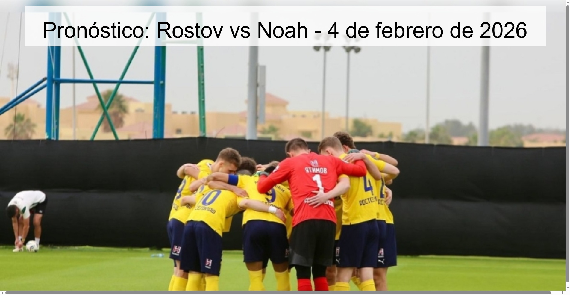 Pronóstico: Rostov vs Noah – 4 de febrero de 2026