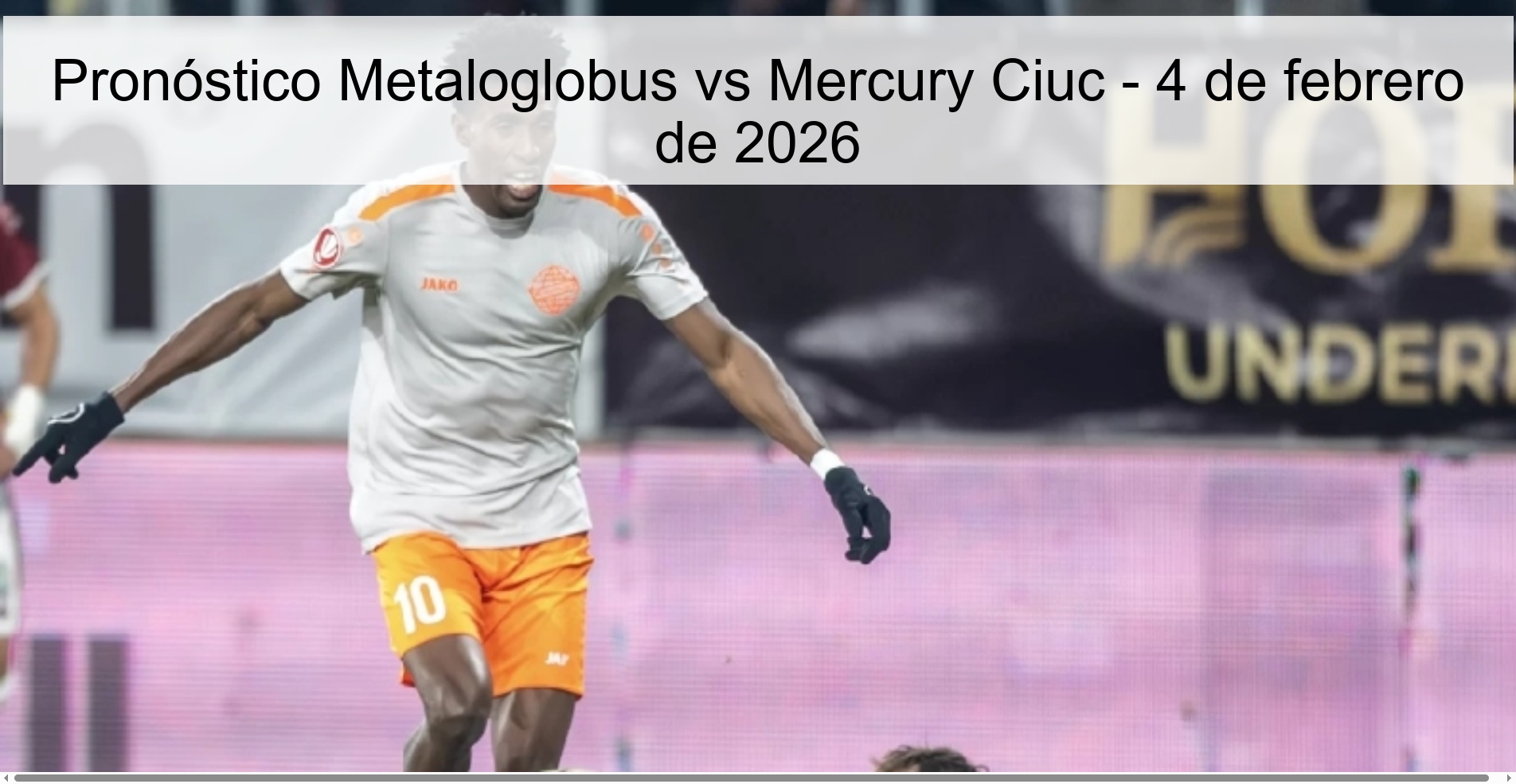 Pronóstico Metaloglobus vs Mercury Ciuc – 4 de febrero de 2026
