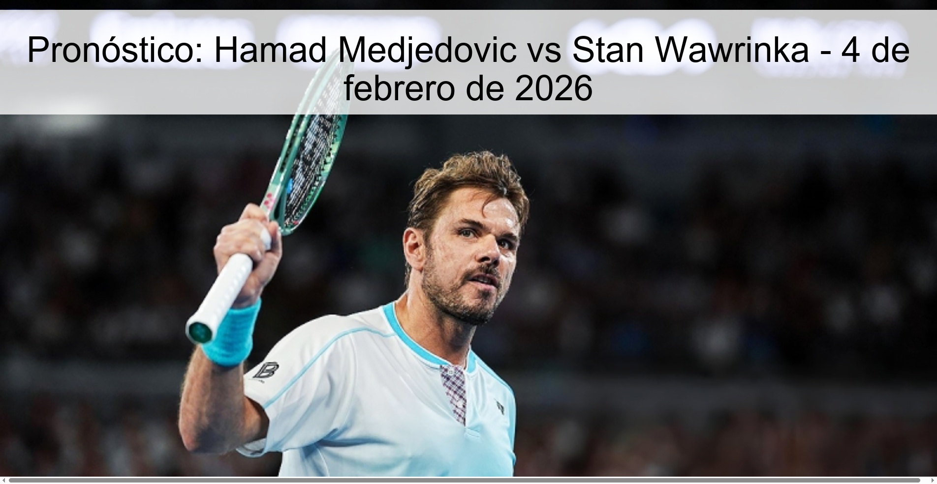 Pronóstico: Hamad Medjedovic vs Stan Wawrinka – 4 de febrero de 2026