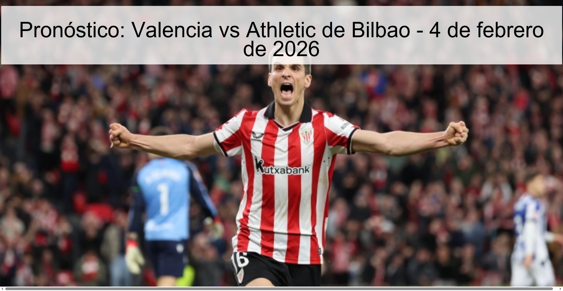 Pronóstico: Valencia vs Athletic de Bilbao – 4 de febrero de 2026