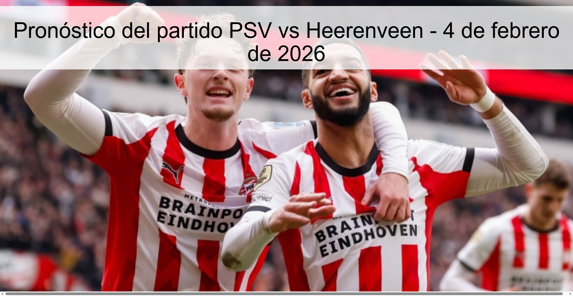 Pronóstico del partido PSV vs Heerenveen – 4 de febrero de 2026