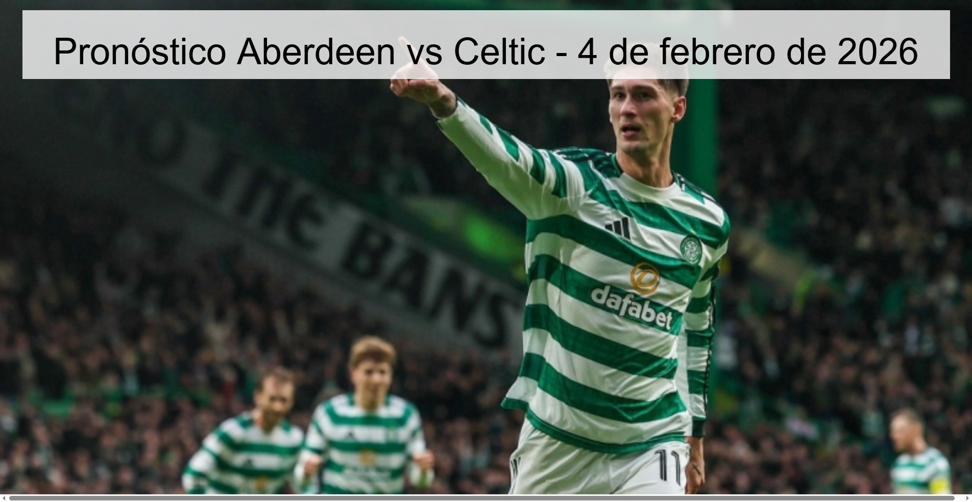 Pronóstico Aberdeen vs Celtic – 4 de febrero de 2026