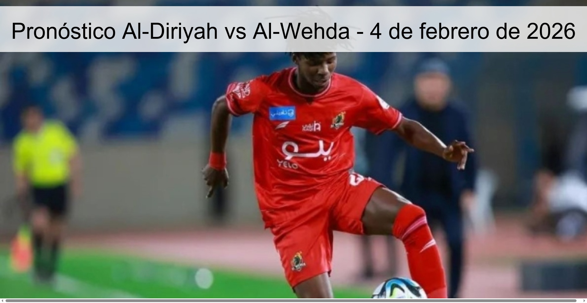 Pronóstico Al-Diriyah vs Al-Wehda – 4 de febrero de 2026