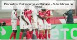 Pronóstico: Estrasburgo vs Mónaco – 5 de