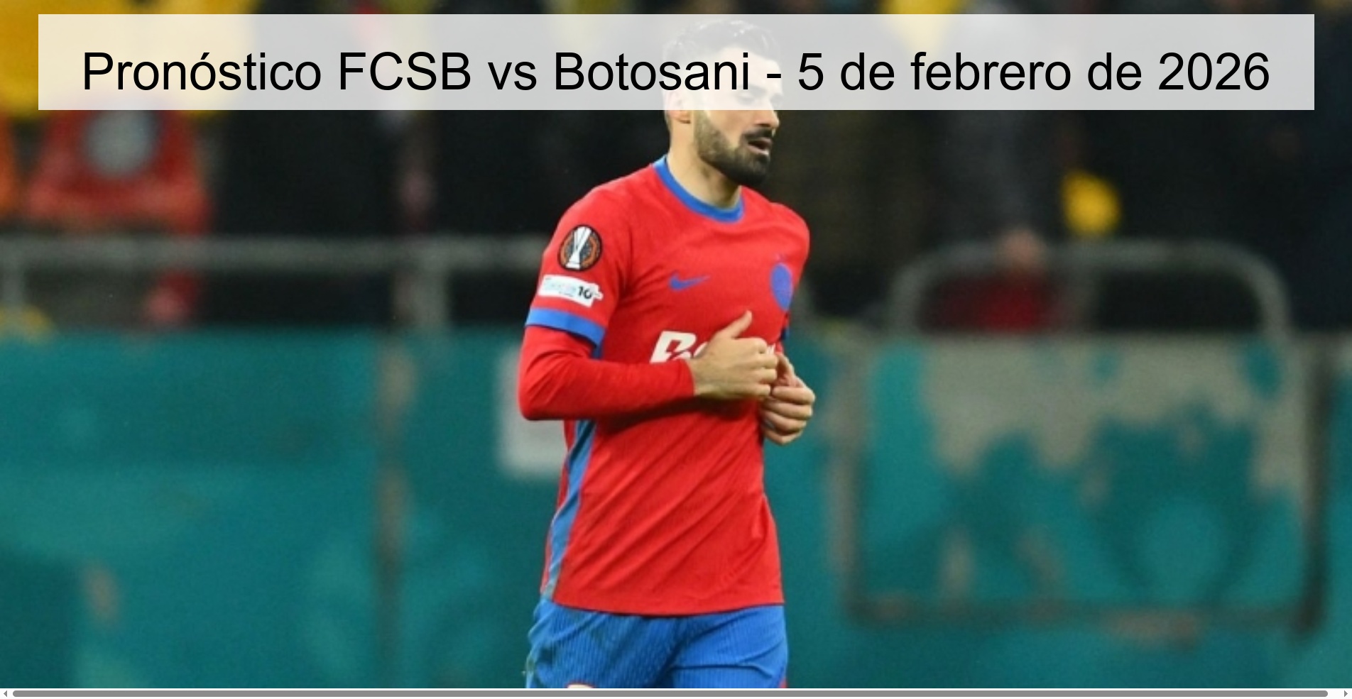 Pronóstico FCSB vs Botosani – 5 de febrero de 2026