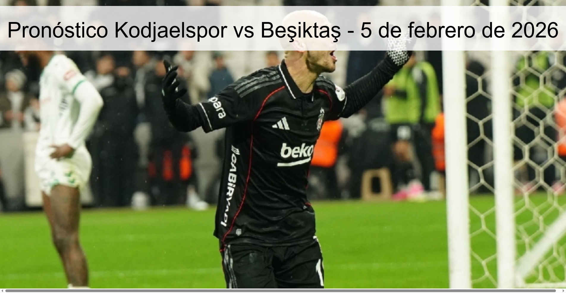 Pronóstico Kodjaelspor vs Beşiktaş – 5 de febrero de 2026