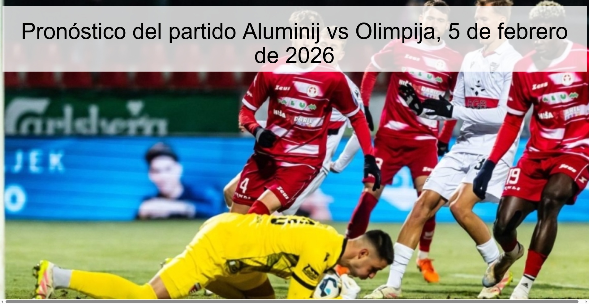 Pronóstico del partido Aluminij vs Olimpija, 5 de febrero de 2026