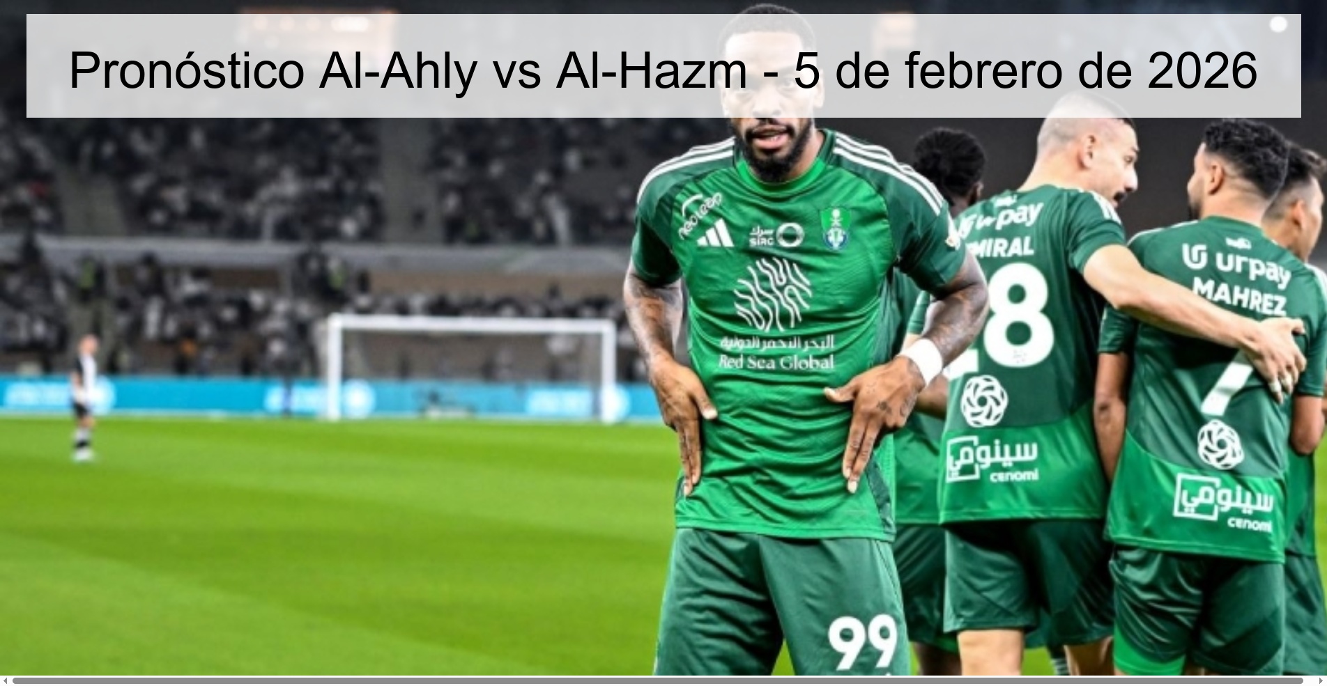 Pronóstico Al-Ahly vs Al-Hazm – 5 de febrero de 2026