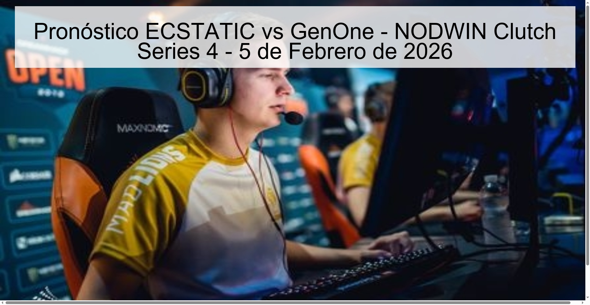 Pronóstico ECSTATIC vs GenOne – NODWIN Clutch Series 4 – 5 de Febrero de 2026