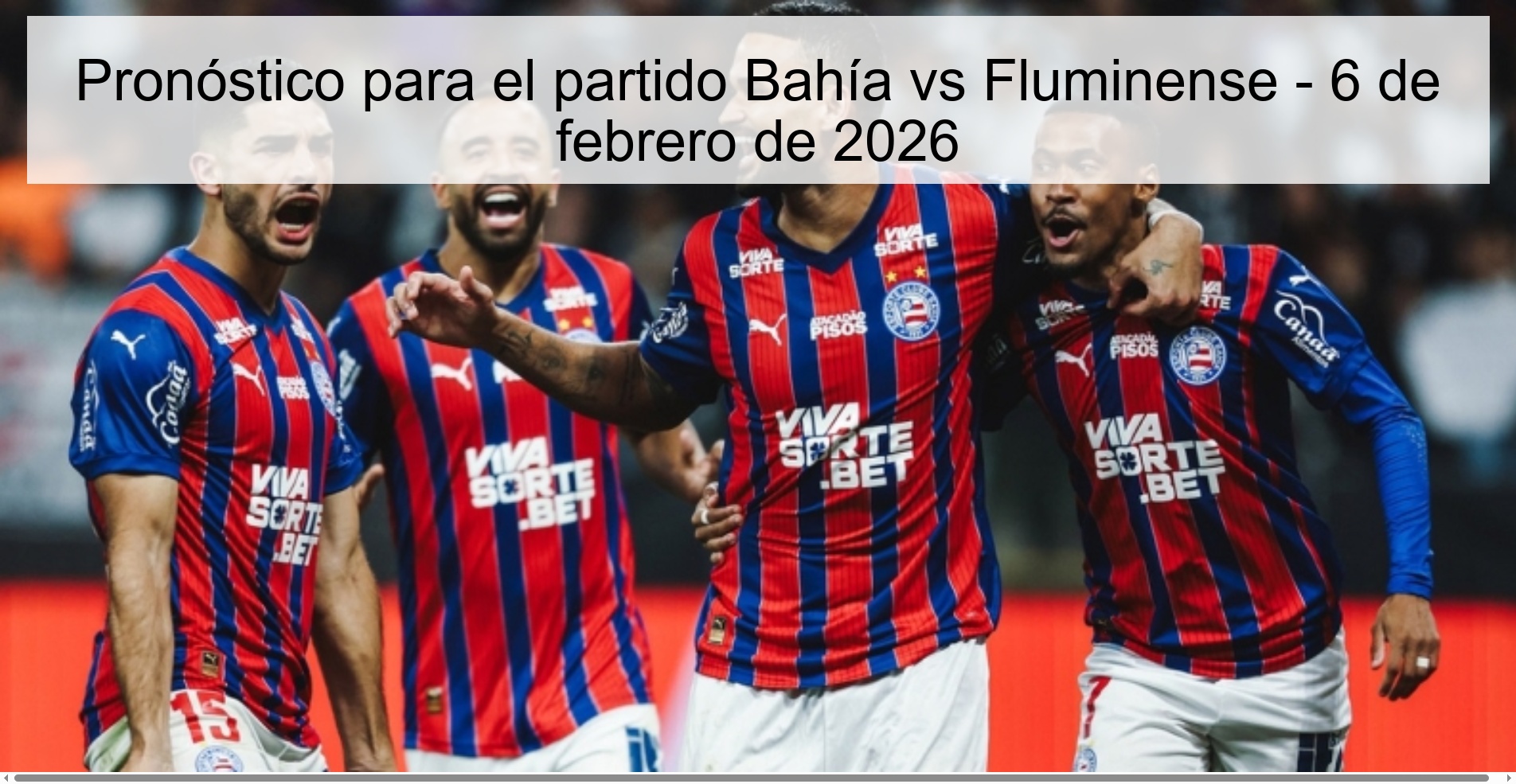Pronóstico para el partido Bahía vs Fluminense – 6 de febrero de 2026