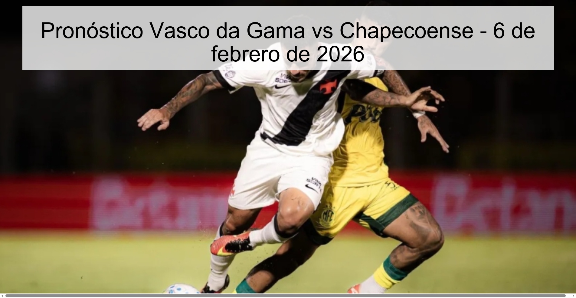 Pronóstico Vasco da Gama vs Chapecoense – 6 de febrero de 2026