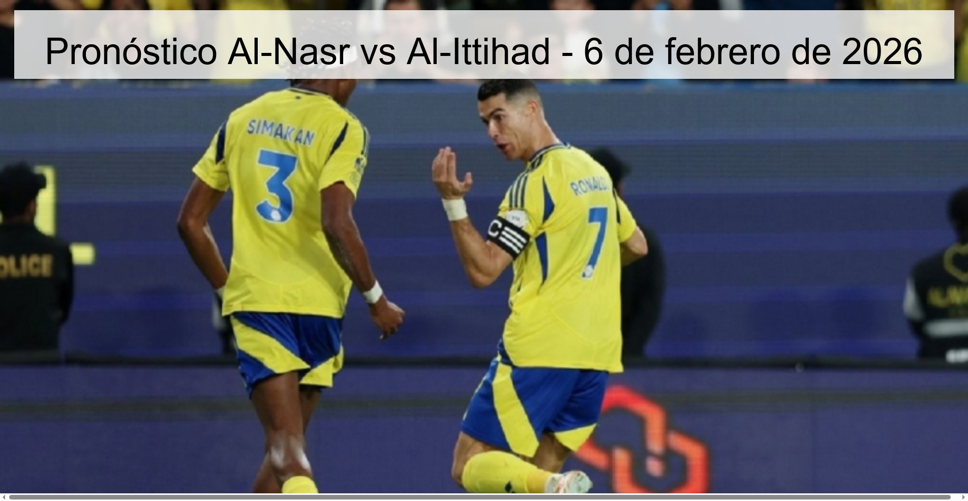 Pronóstico Al-Nasr vs Al-Ittihad – 6 de febrero de 2026
