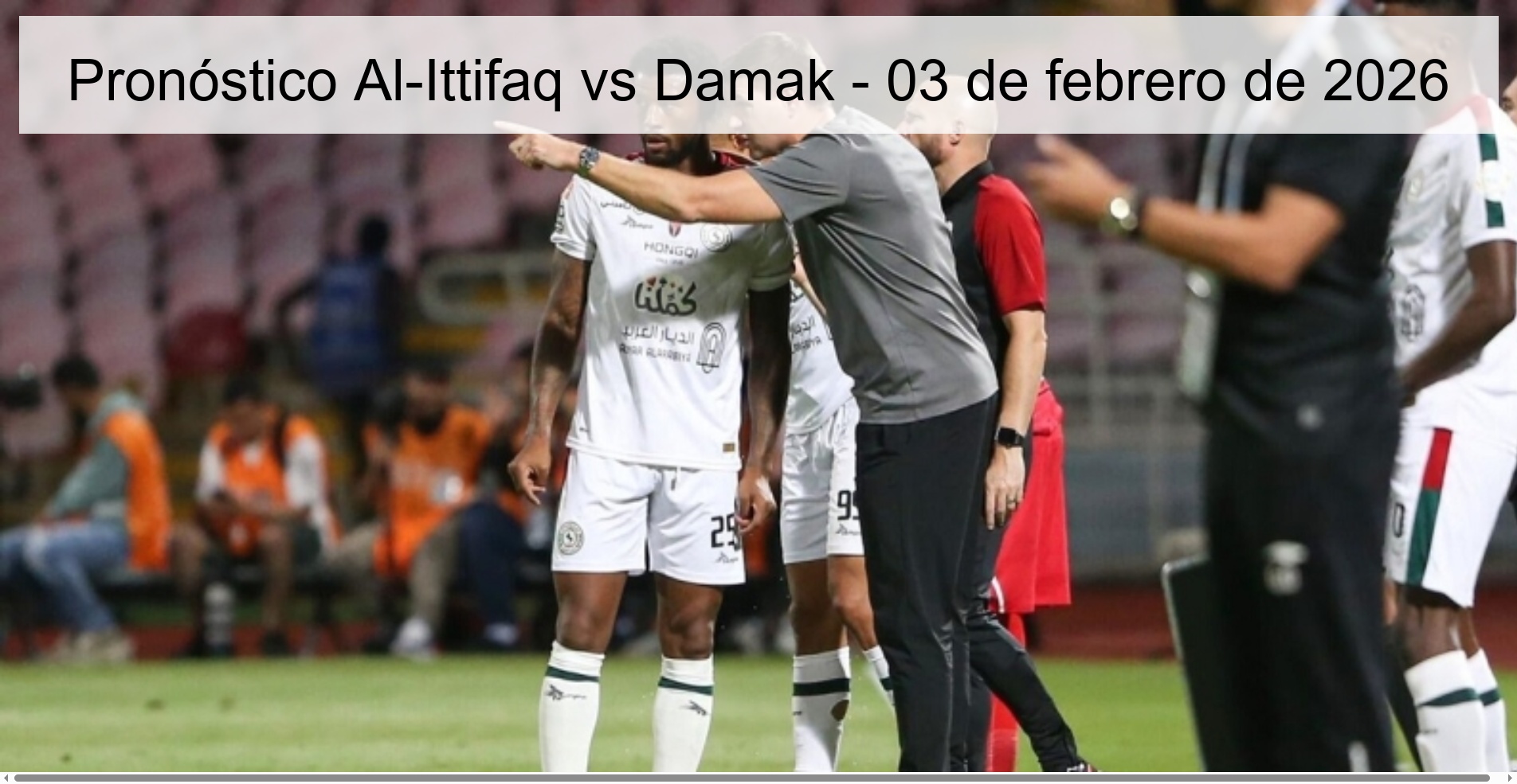 Pronóstico Al-Ittifaq vs Damak – 03 de febrero de 2026