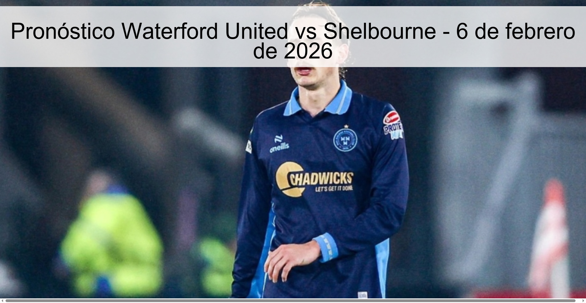 Pronóstico Waterford United vs Shelbourne – 6 de febrero de 2026