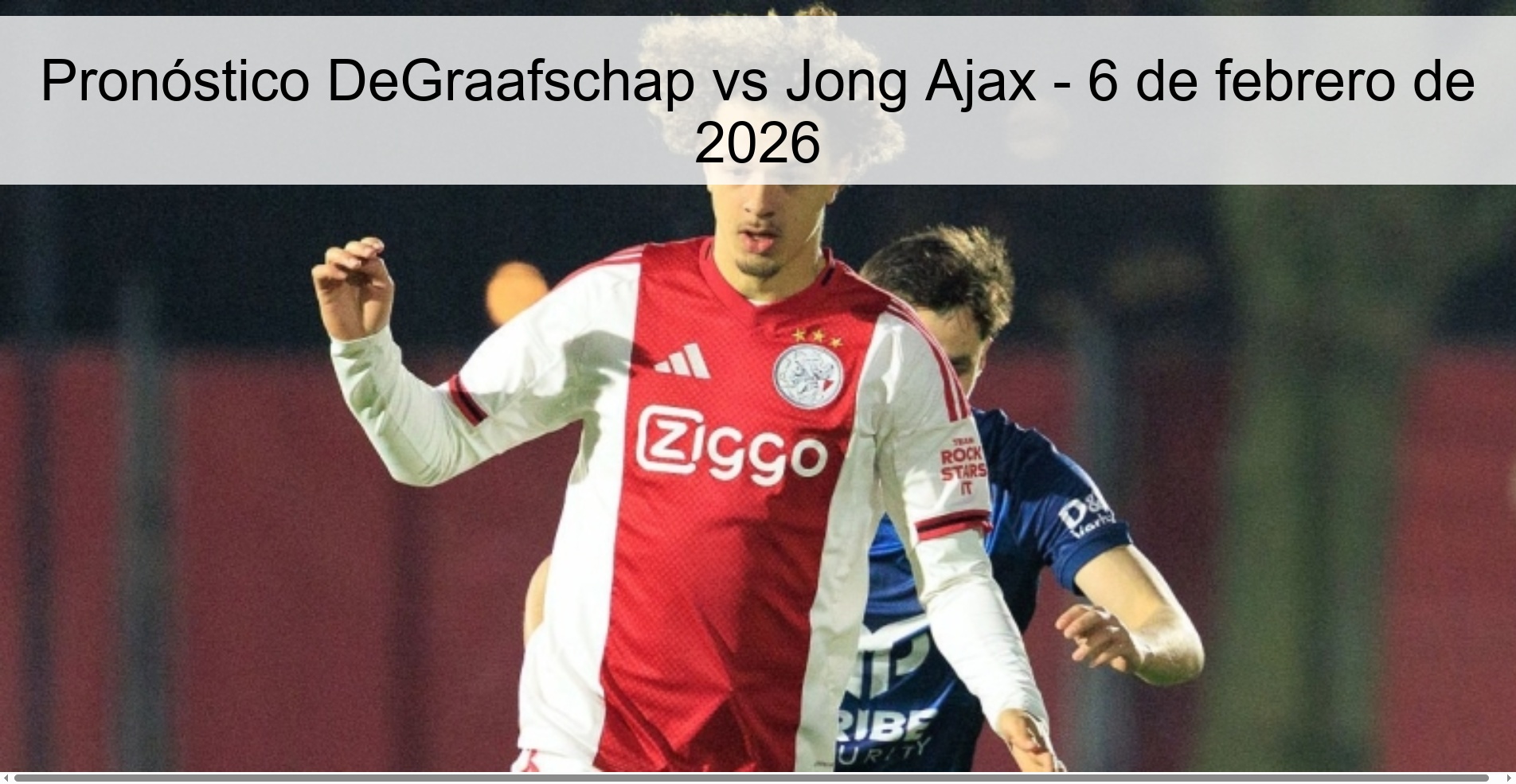 Pronóstico DeGraafschap vs Jong Ajax – 6 de febrero de 2026