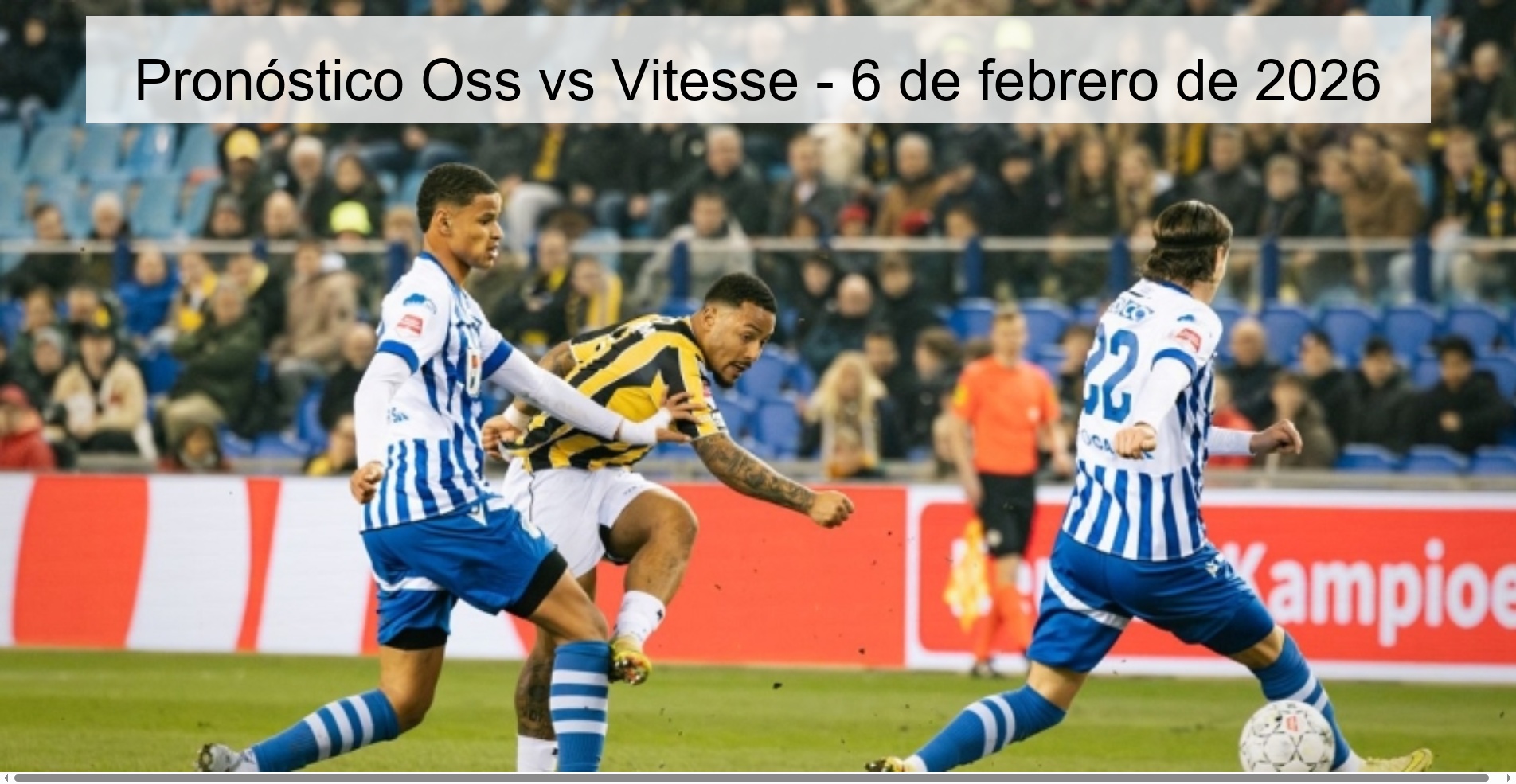 Pronóstico Oss vs Vitesse – 6 de febrero de 2026