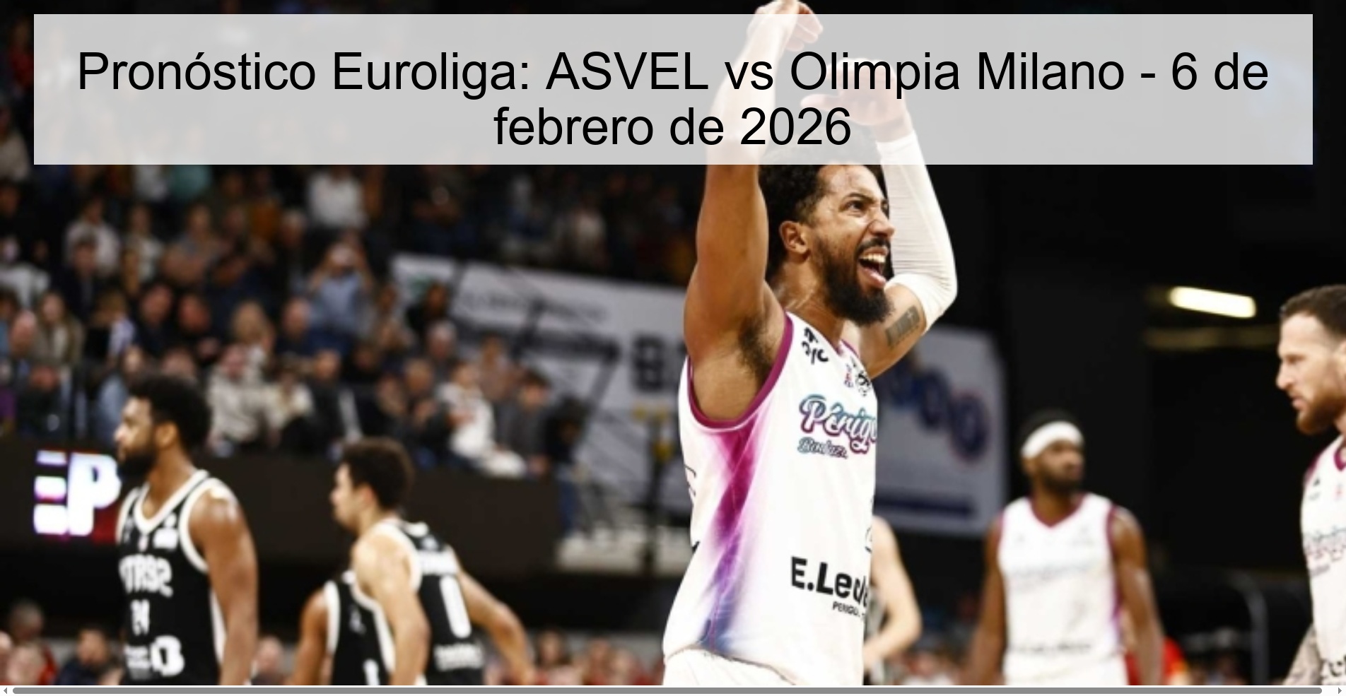 Pronóstico Euroliga: ASVEL vs Olimpia Milano – 6 de febrero de 2026