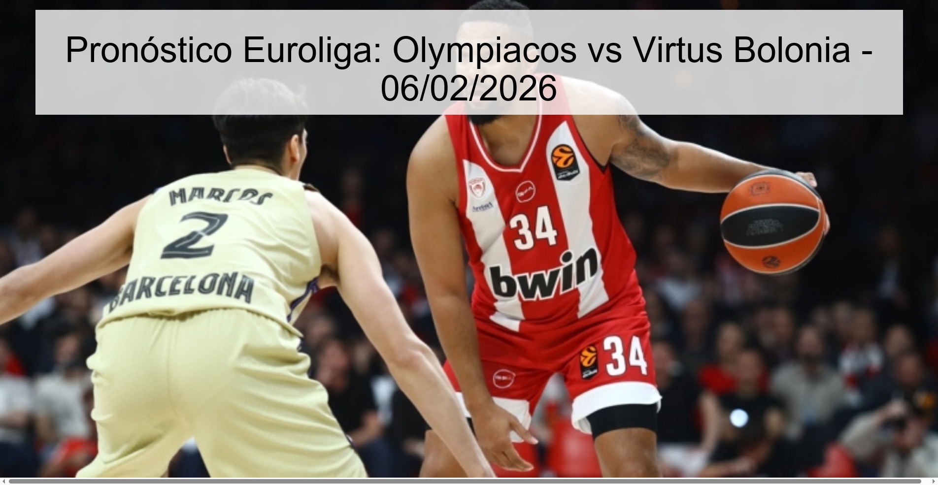 Pronóstico Euroliga: Olympiacos vs Virtus Bolonia – 06/02/2026