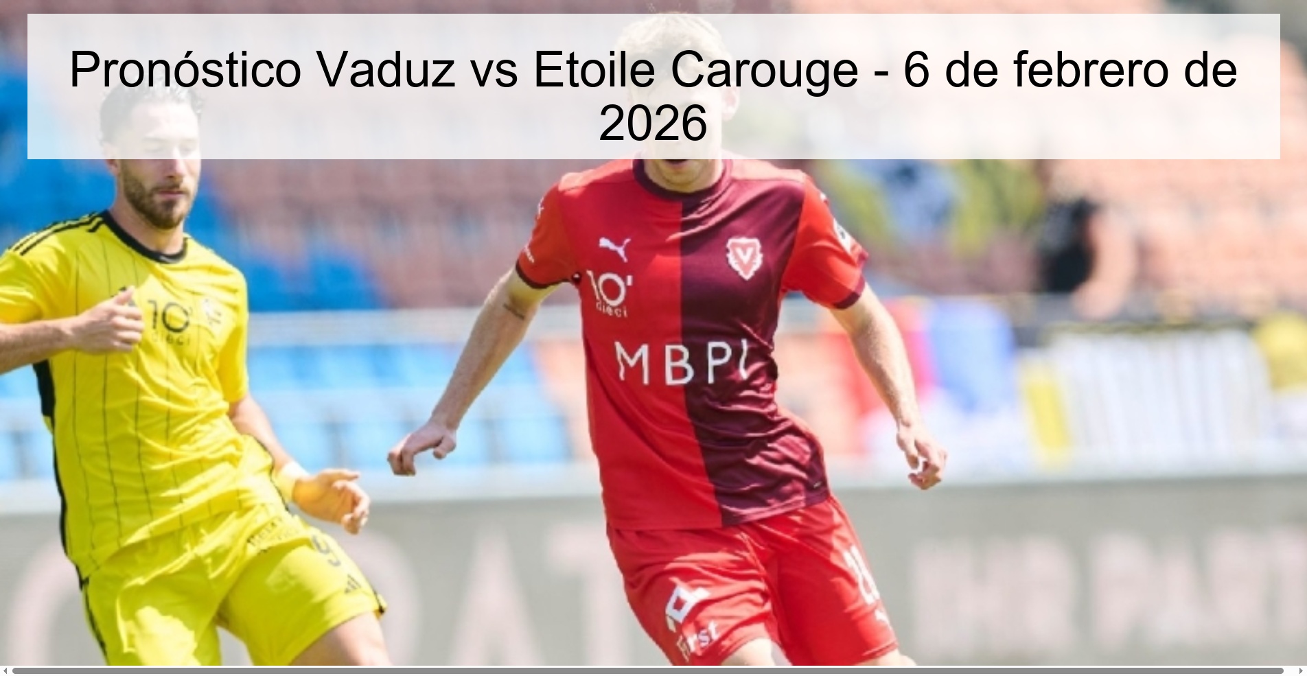 Pronóstico Vaduz vs Etoile Carouge – 6 de febrero de 2026
