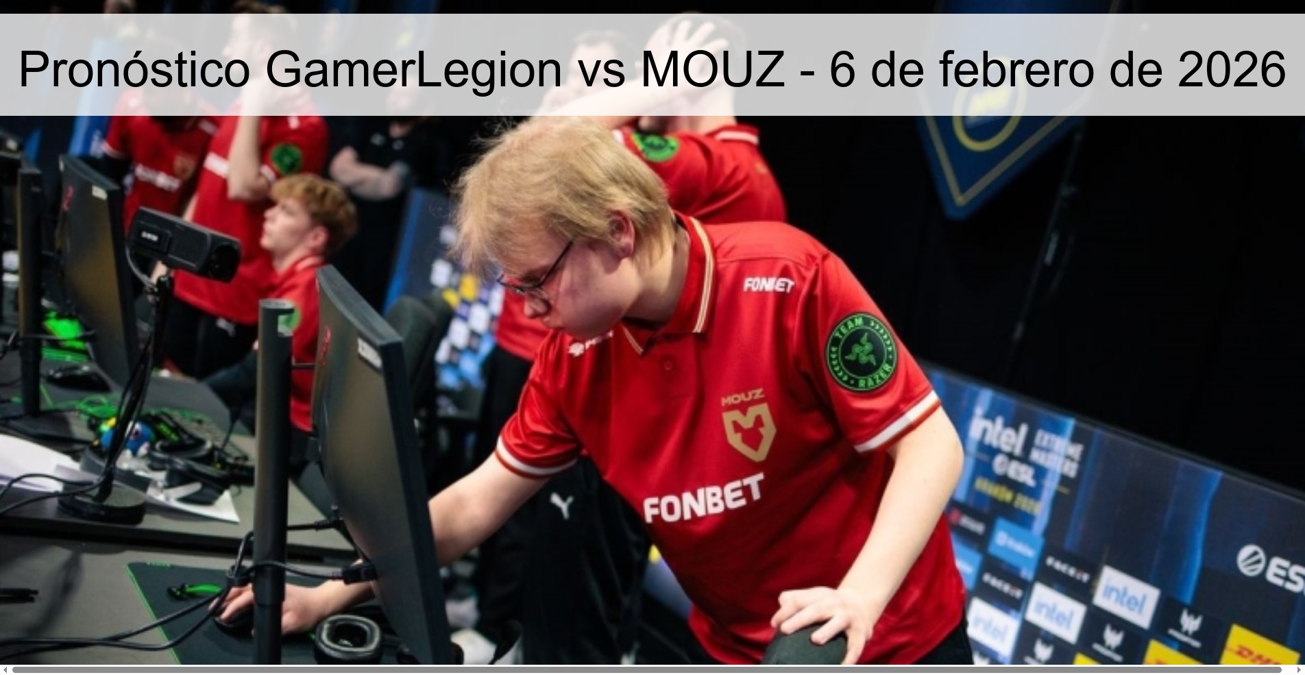 Pronóstico GamerLegion vs MOUZ – 6 de febrero de 2026