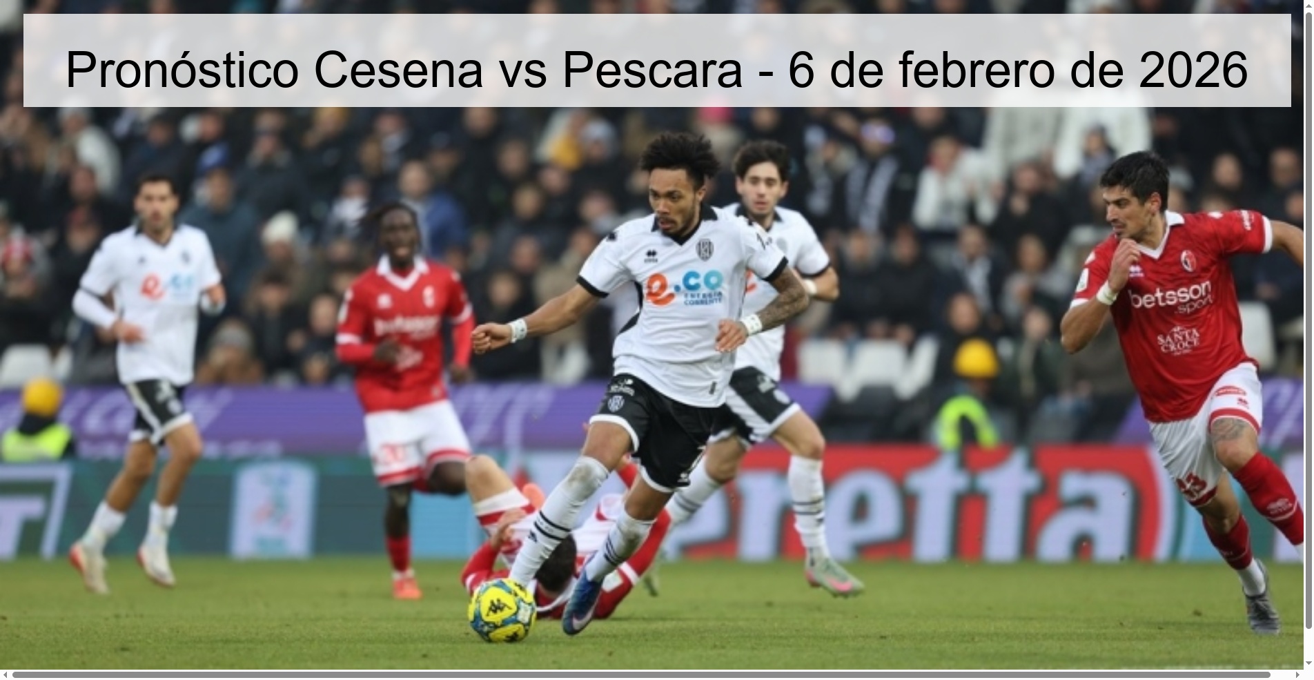 Pronóstico Cesena vs Pescara – 6 de febrero de 2026