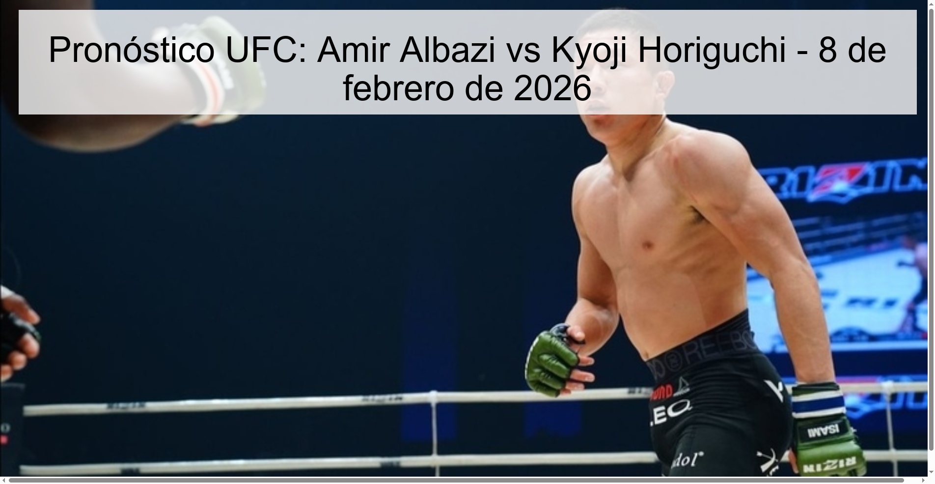 Pronóstico UFC: Amir Albazi vs Kyoji Horiguchi – 8 de febrero de 2026