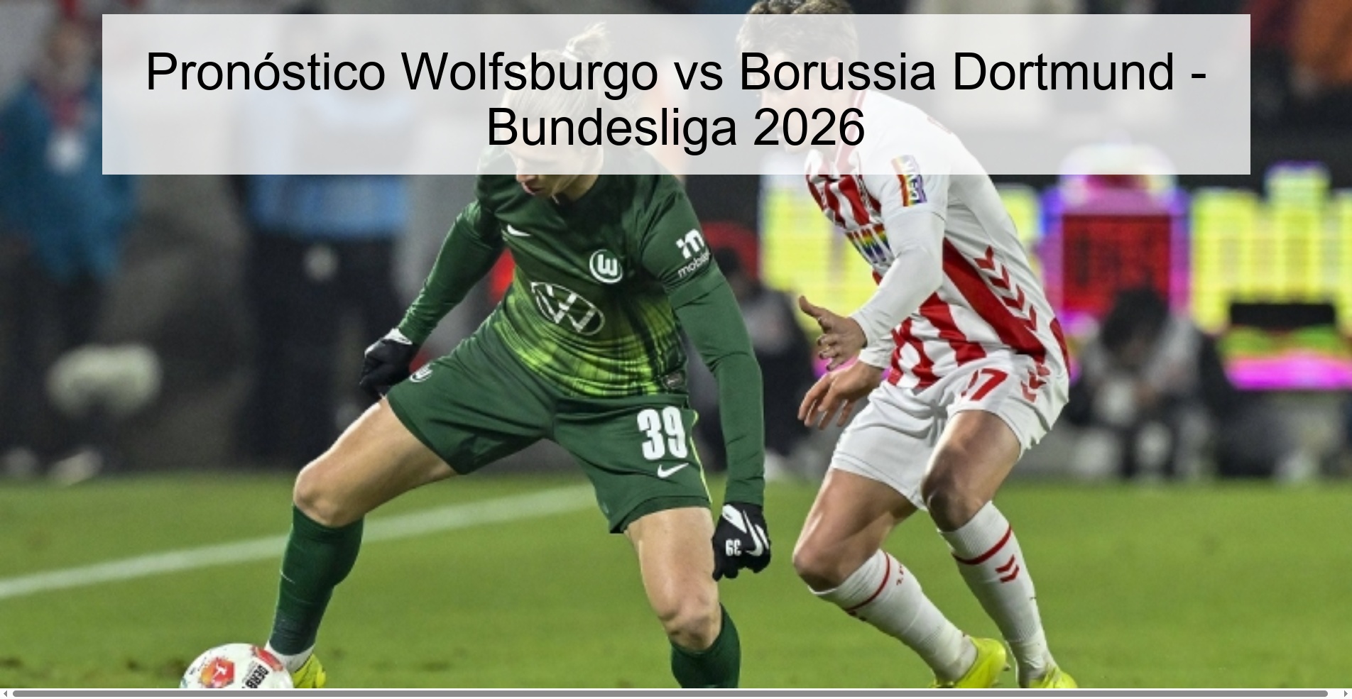 Pronóstico Wolfsburgo vs Borussia Dortmund – Bundesliga 2026