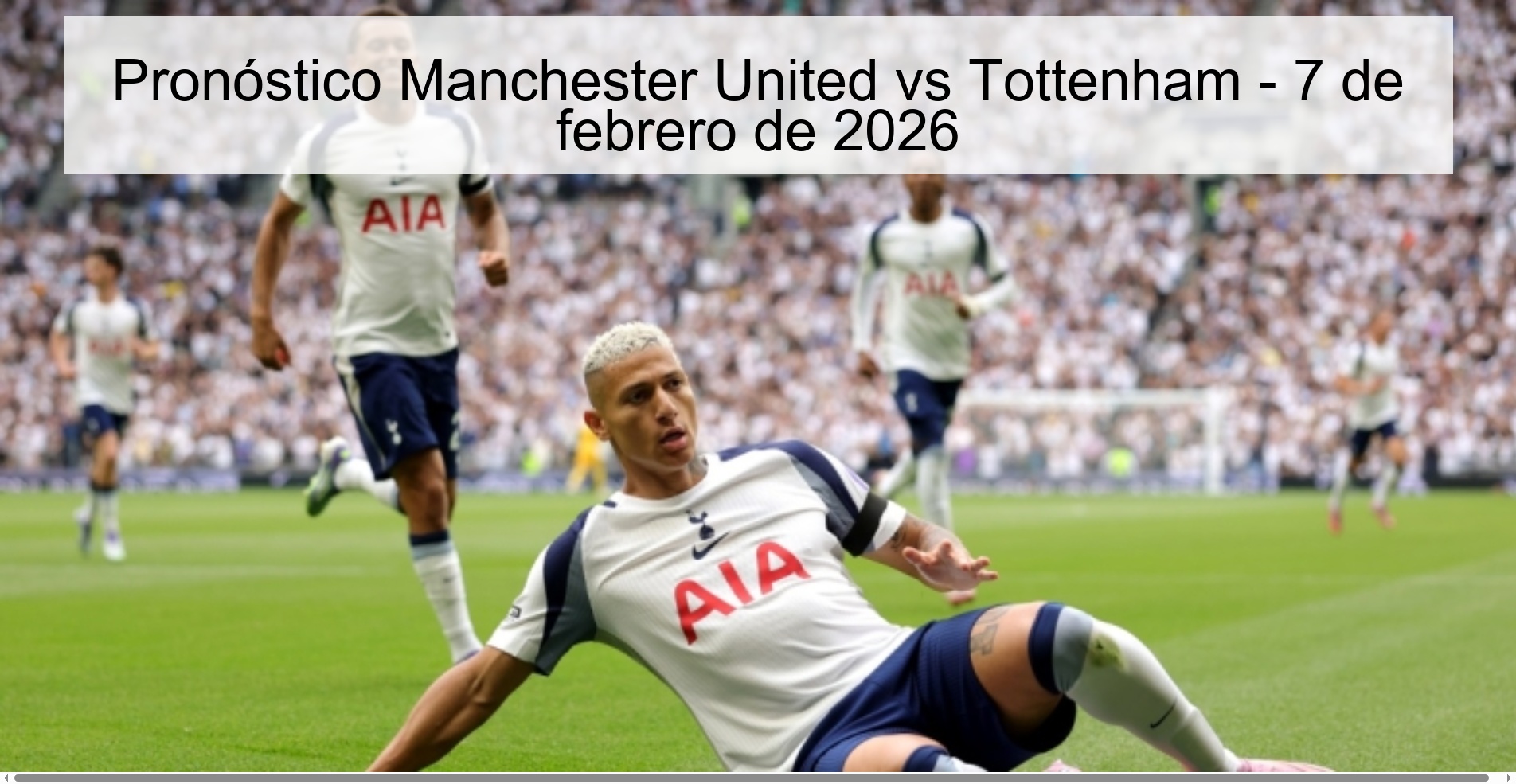 Pronóstico Manchester United vs Tottenham – 7 de febrero de 2026