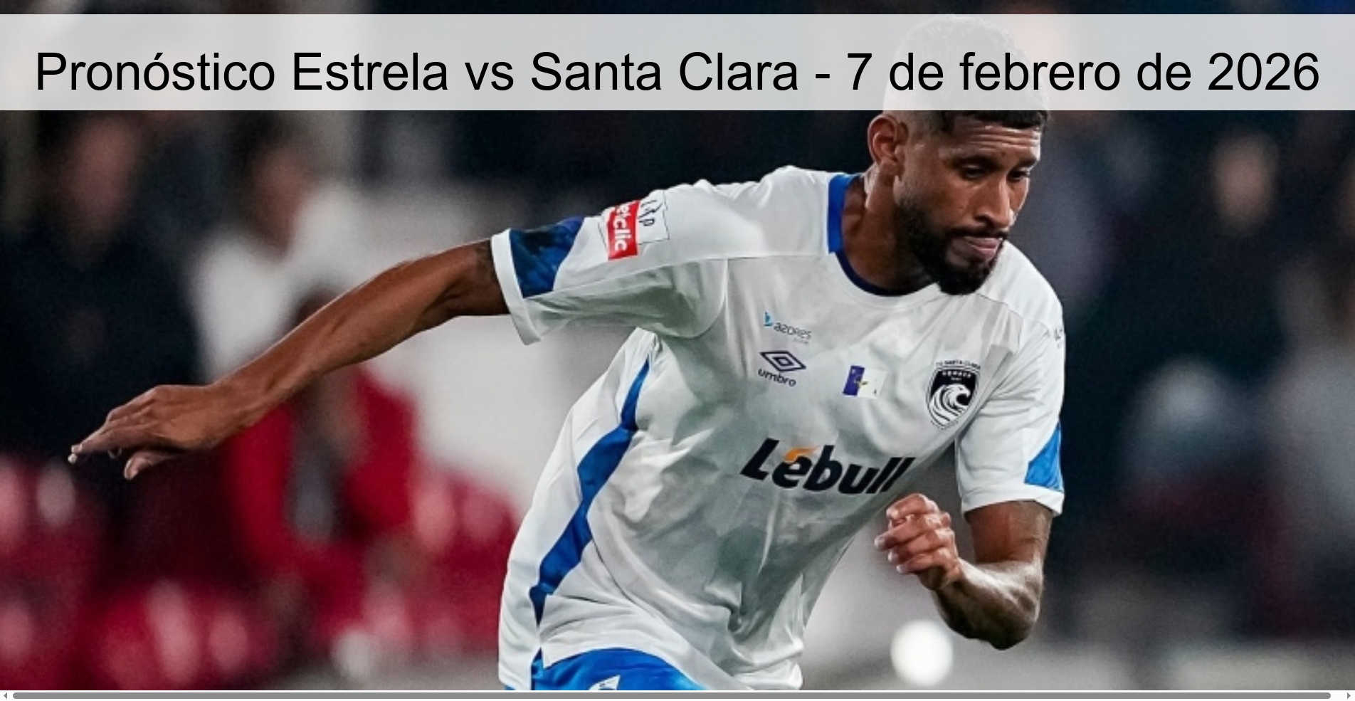 Pronóstico Estrela vs Santa Clara – 7 de febrero de 2026