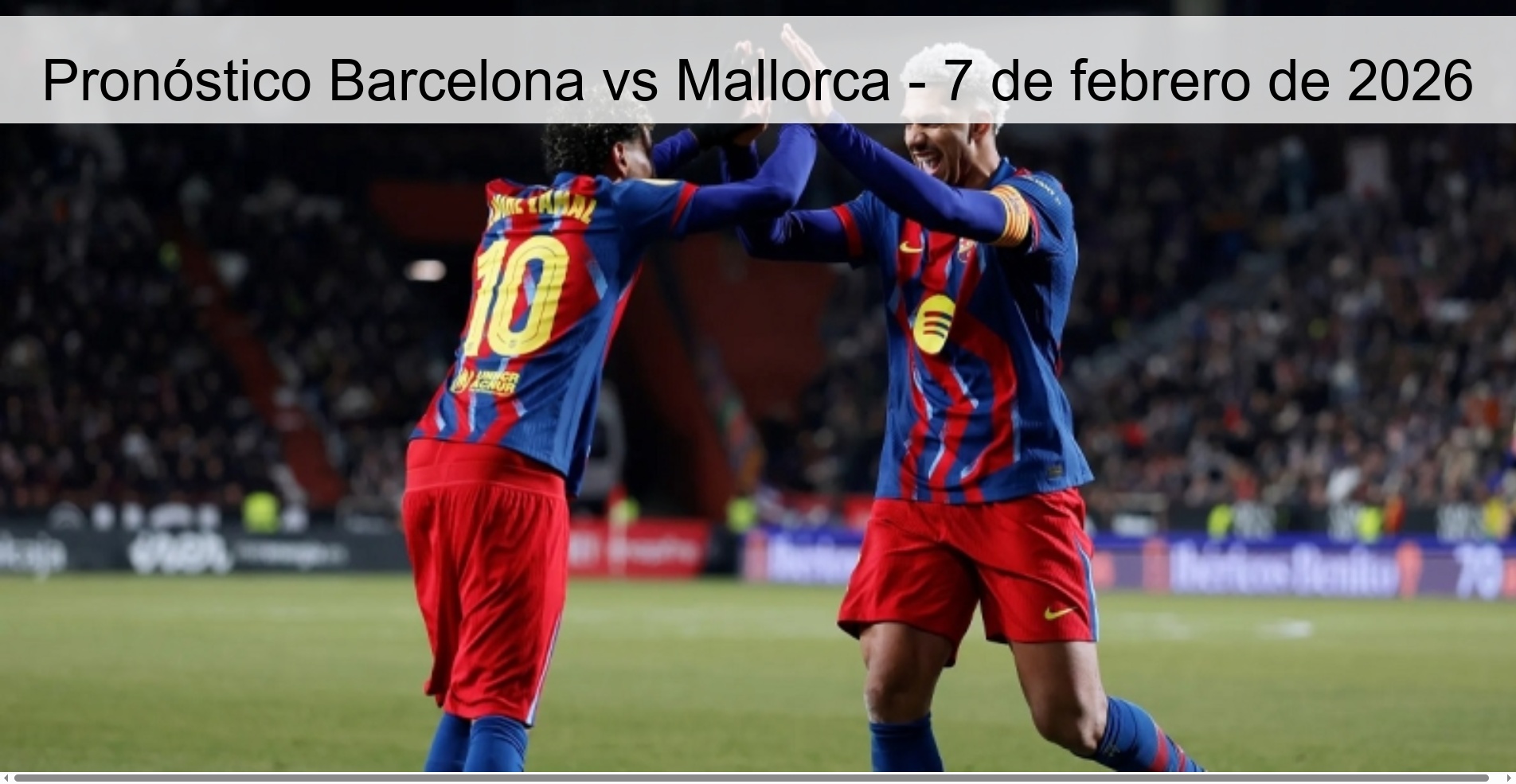 Pronóstico Barcelona vs Mallorca – 7 de febrero de 2026