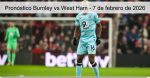 Pronóstico Burnley vs West Ham – 7