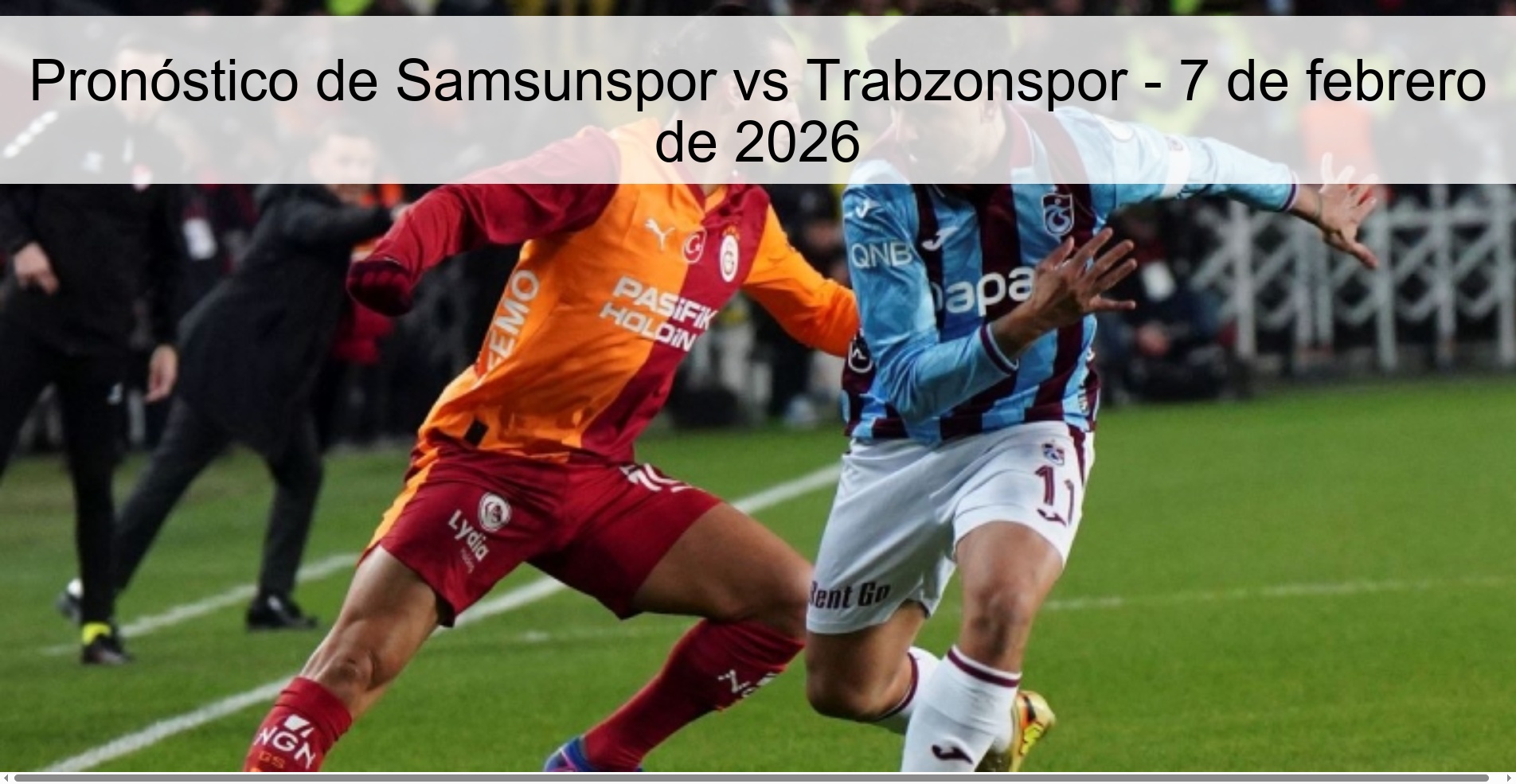 Pronóstico de Samsunspor vs Trabzonspor – 7 de febrero de 2026