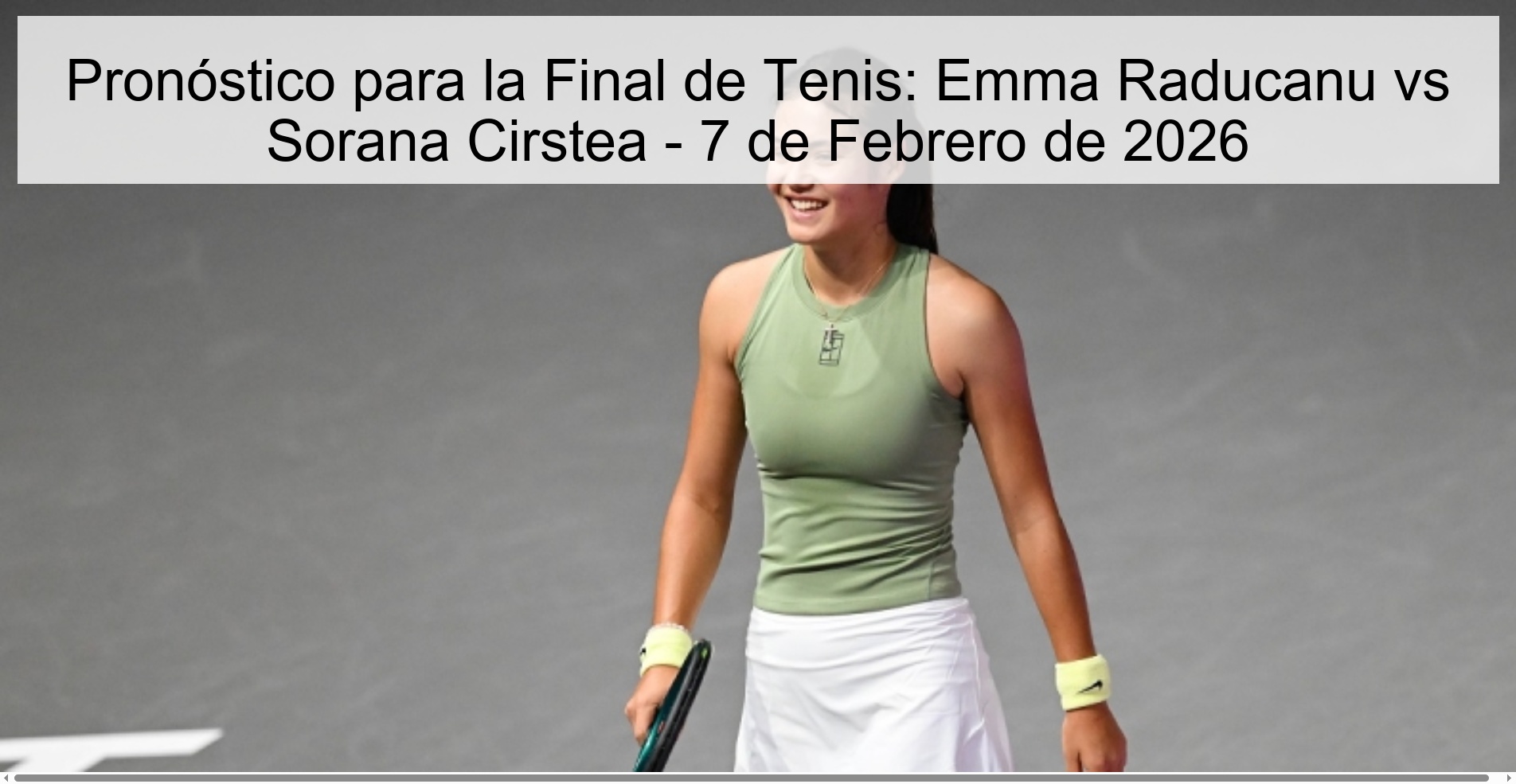 Pronóstico para la Final de Tenis: Emma Raducanu vs Sorana Cirstea – 7 de Febrero de 2026