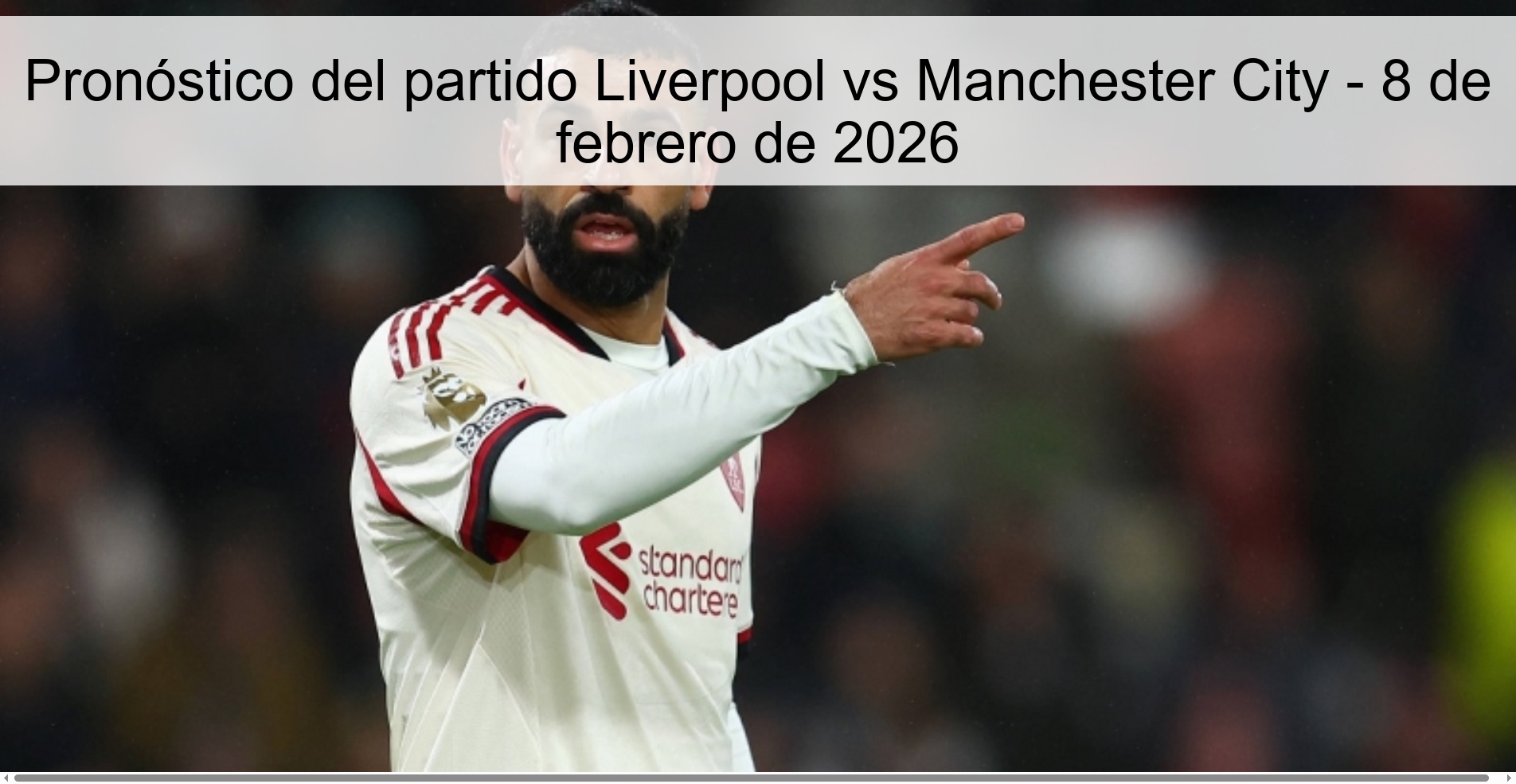 Pronóstico del partido Liverpool vs Manchester City – 8 de febrero de 2026