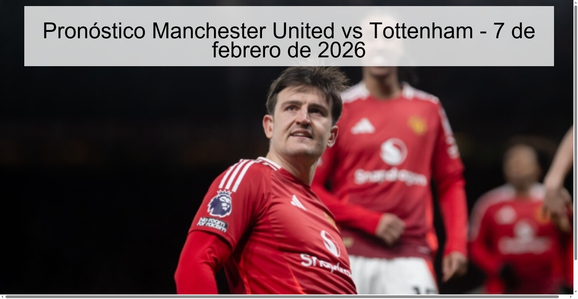 Pronóstico Manchester United vs Tottenham – 7 de febrero de 2026