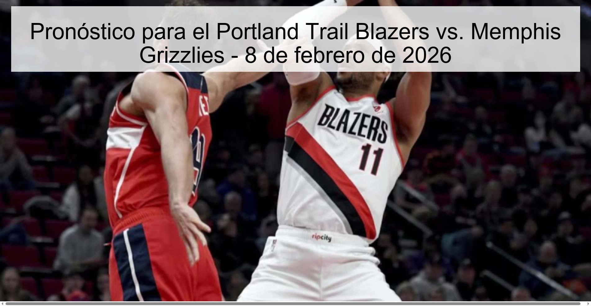 Pronóstico para el Portland Trail Blazers vs. Memphis Grizzlies – 8 de febrero de 2026