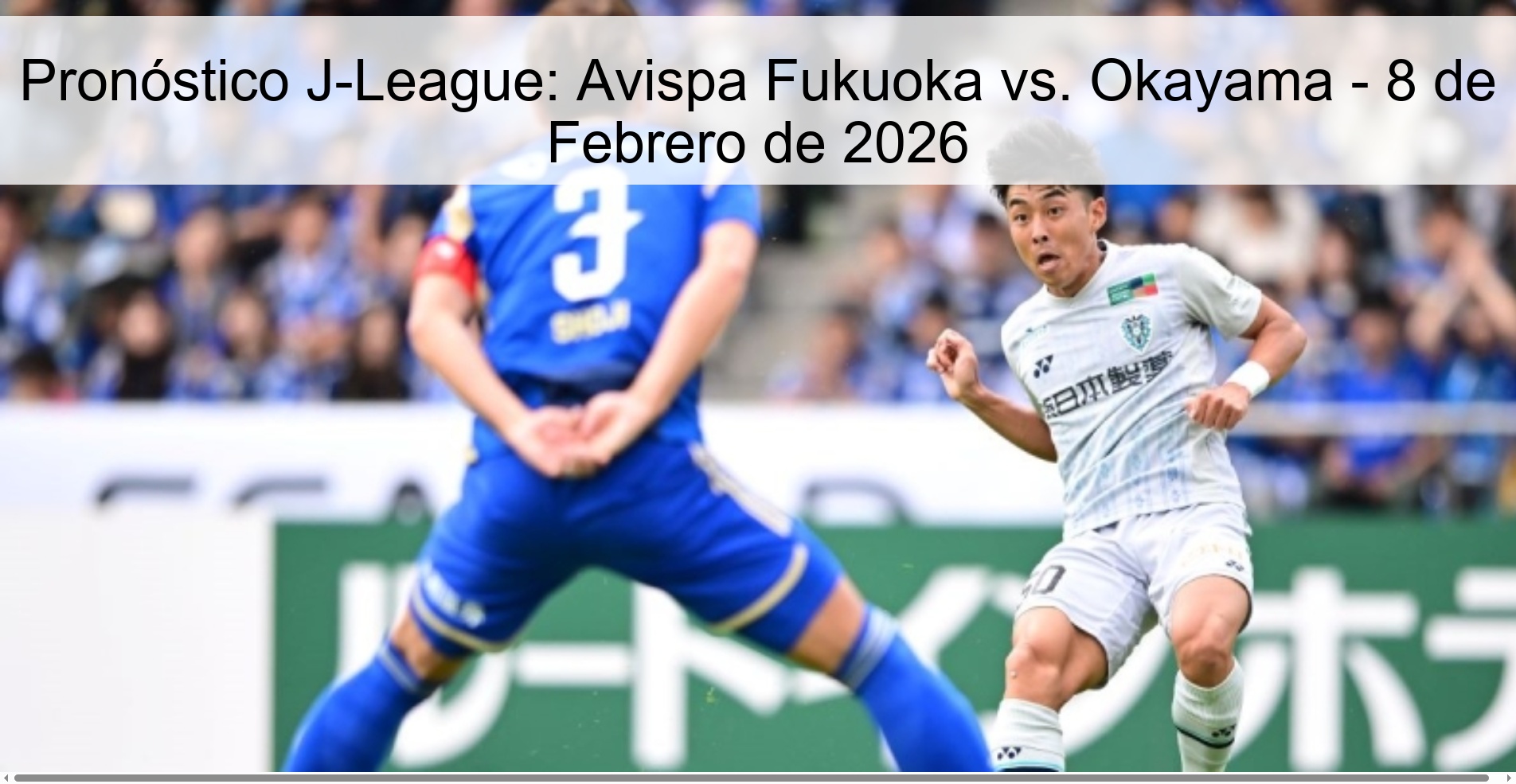 Pronóstico J-League: Avispa Fukuoka vs. Okayama – 8 de Febrero de 2026