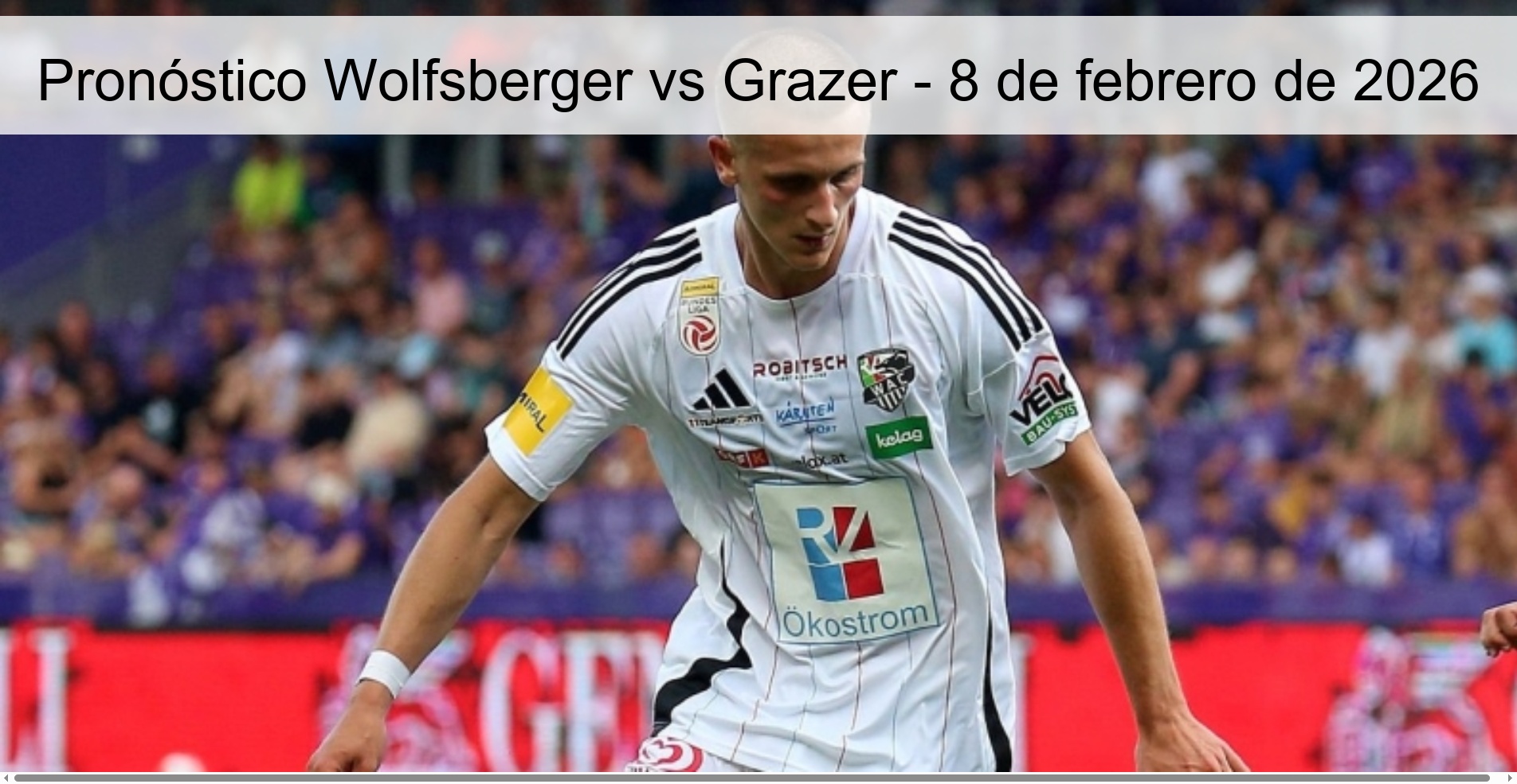 Pronóstico Wolfsberger vs Grazer – 8 de febrero de 2026