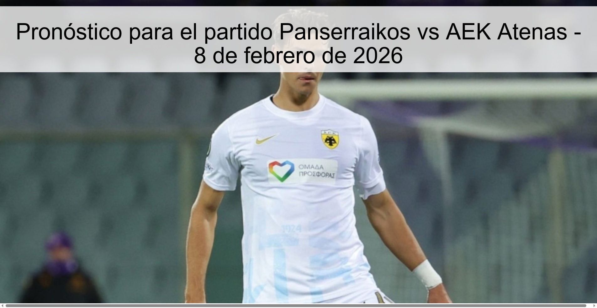 Pronóstico para el partido Panserraikos vs AEK Atenas – 8 de febrero de 2026