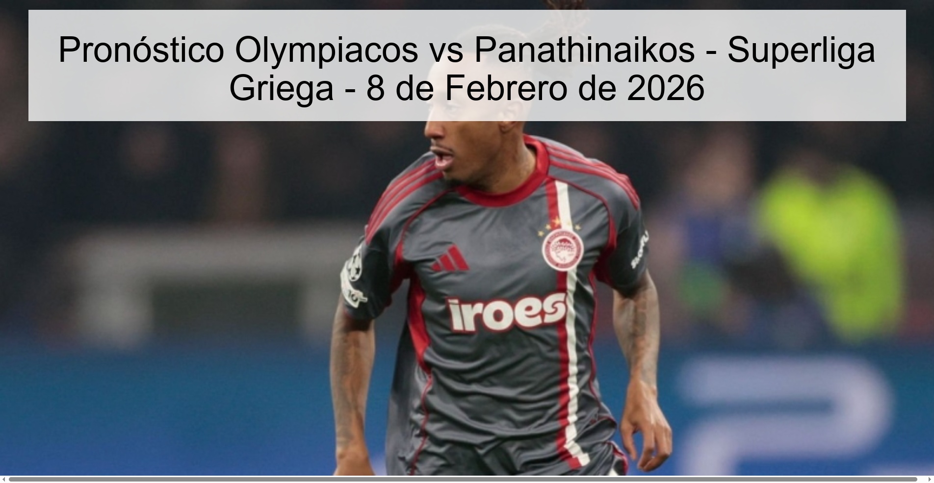 Pronóstico Olympiacos vs Panathinaikos – Superliga Griega – 8 de Febrero de 2026