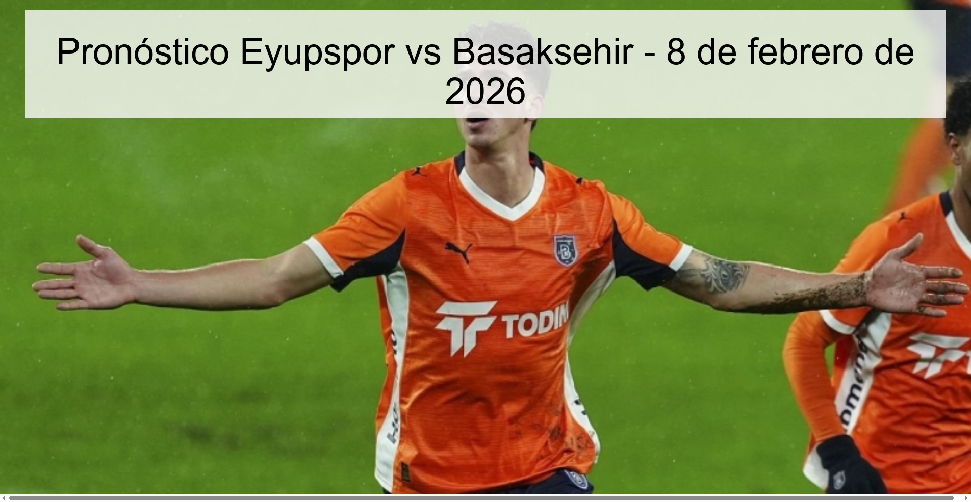 Pronóstico Eyupspor vs Basaksehir – 8 de febrero de 2026