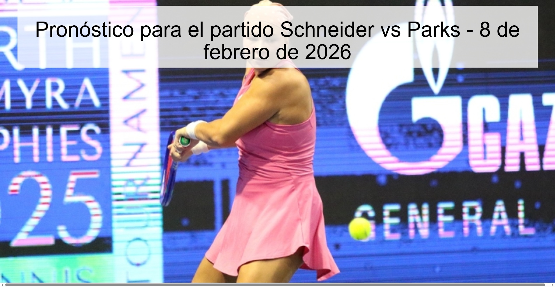 Pronóstico para el partido Schneider vs Parks – 8 de febrero de 2026