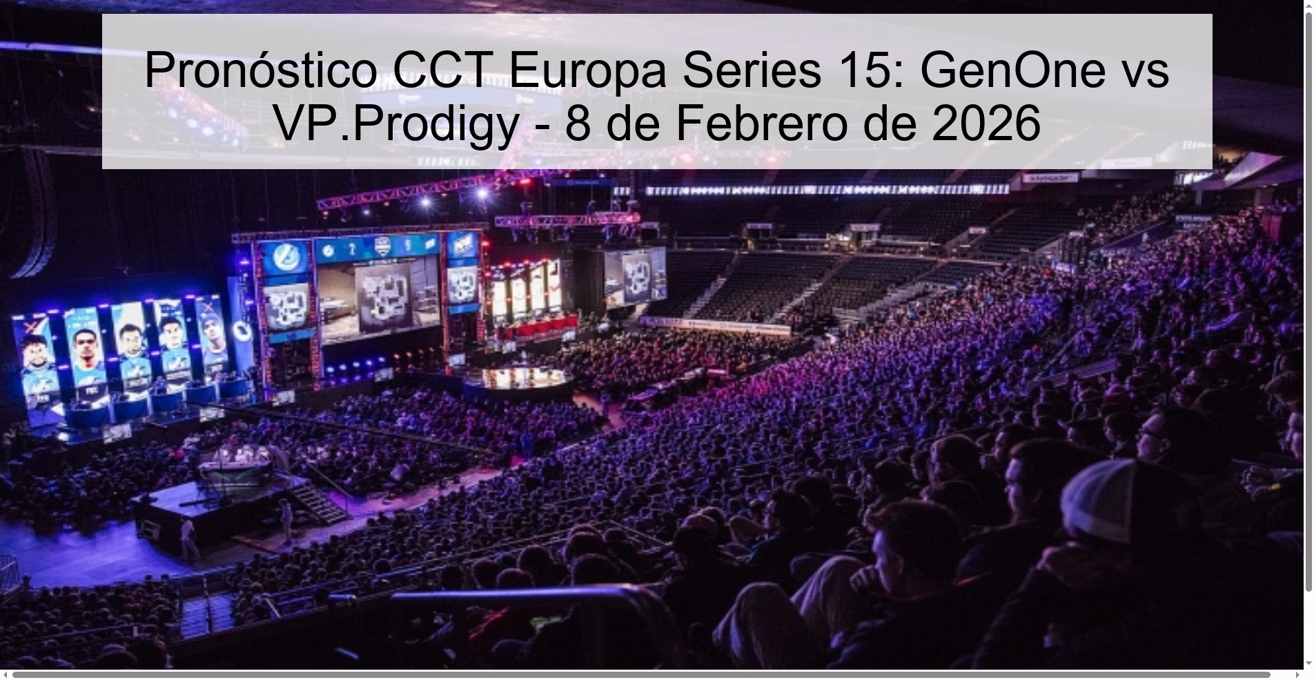Pronóstico CCT Europa Series 15: GenOne vs VP.Prodigy – 8 de Febrero de 2026