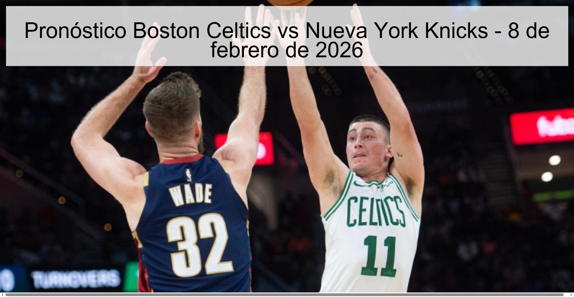 Pronóstico Boston Celtics vs Nueva York Knicks – 8 de febrero de 2026