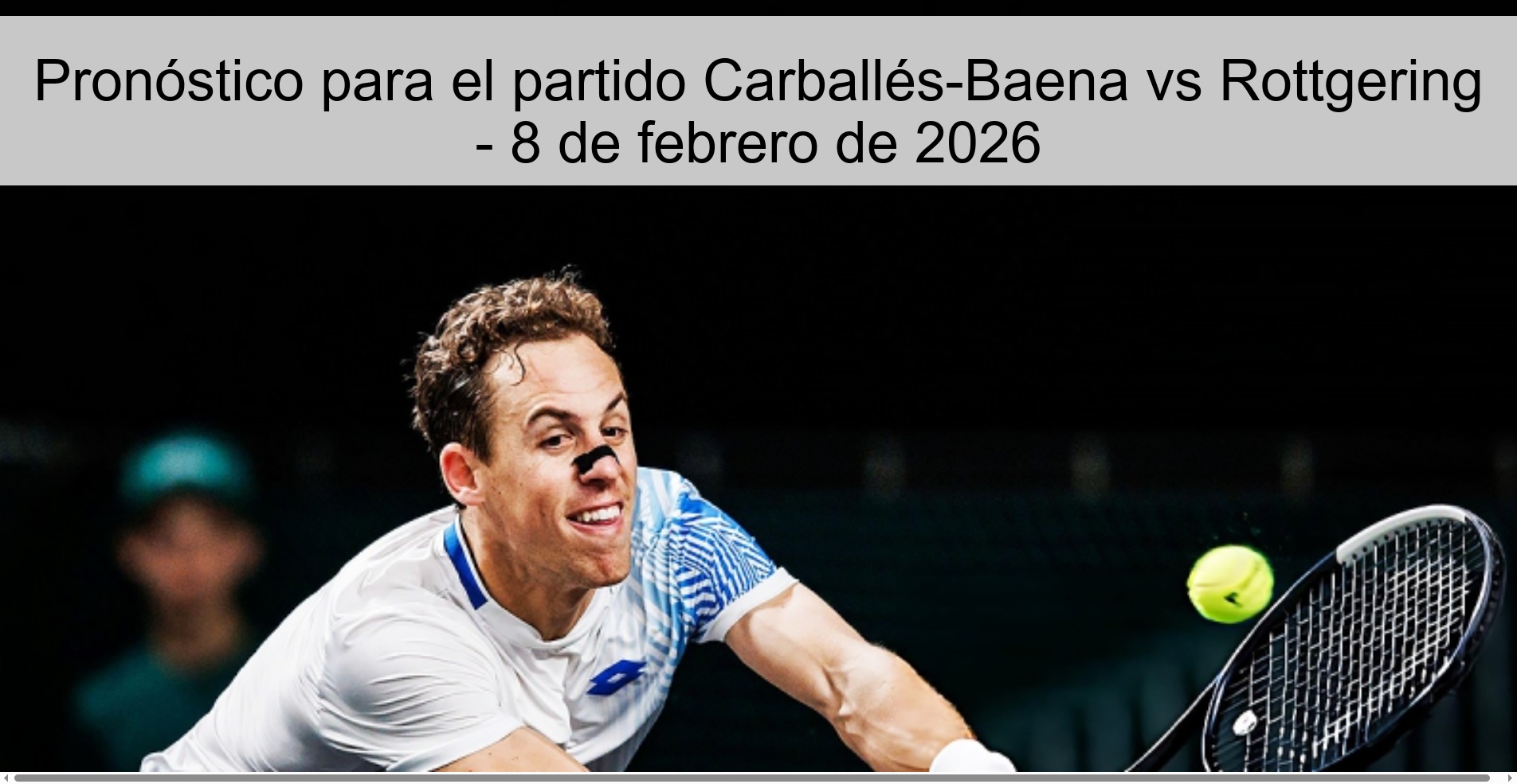 Pronóstico para el partido Carballés-Baena vs Rottgering – 8 de febrero de 2026